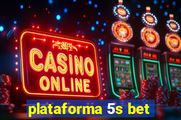 plataforma 5s bet